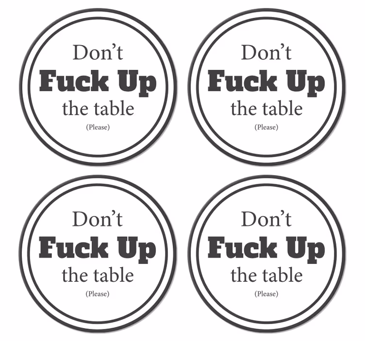 Posavasos con frases Sentencia no jodas la mesa - TenVinilo