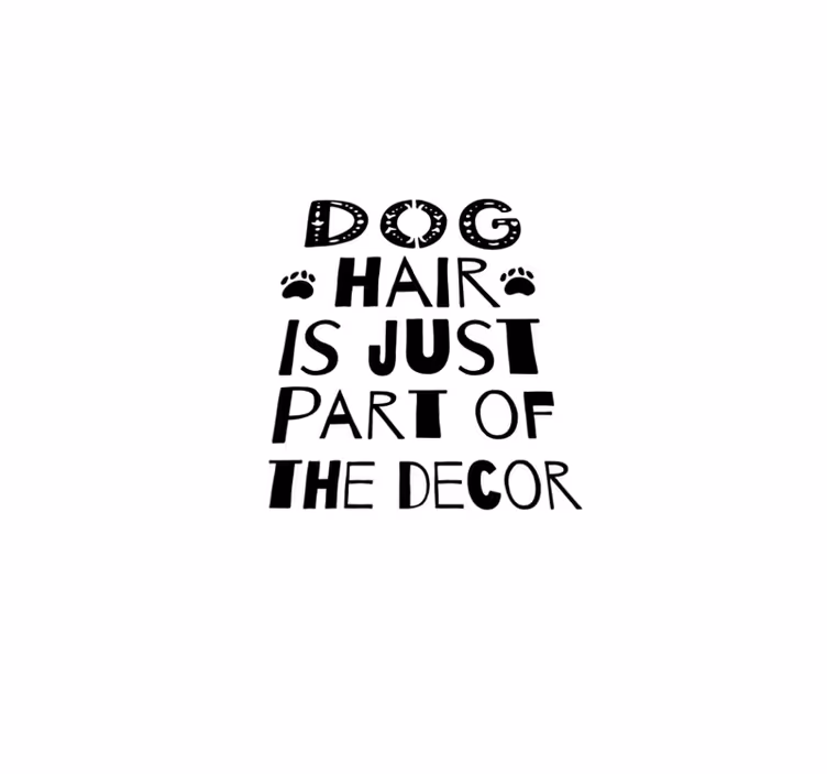 Alfombra vinílica frase el pelo de perro es decoración - TenVinilo