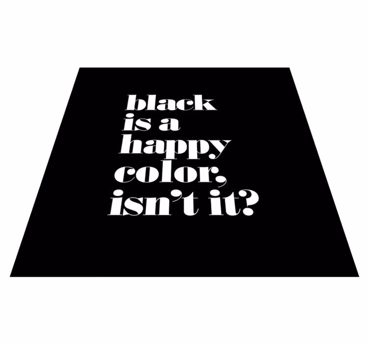 Alfombra vinílica frase negro es un color feliz - TenVinilo