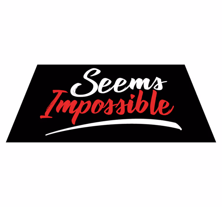 Alfombra vinílica con frase Parece imposible - TenVinilo