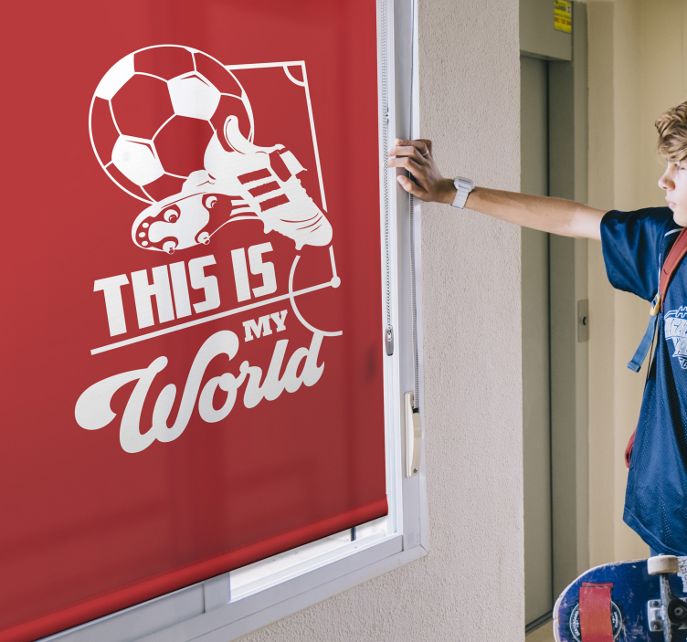 Estor enrollable fútbol frase "This is my world" - TenVinilo
