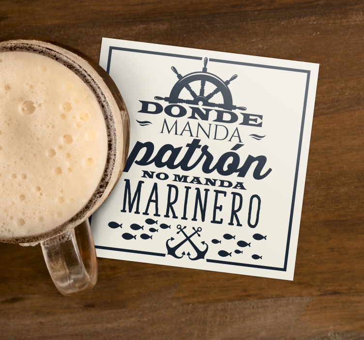 Posavasos frase donde manda patrón - TenVinilo