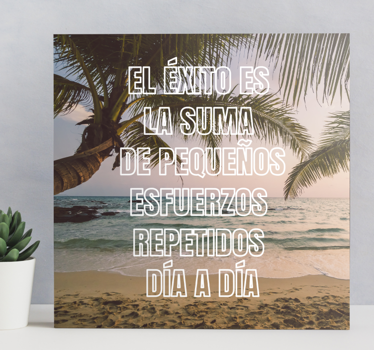 Cuadro frase el éxito suma pequeños esfuerzos - TenVinilo