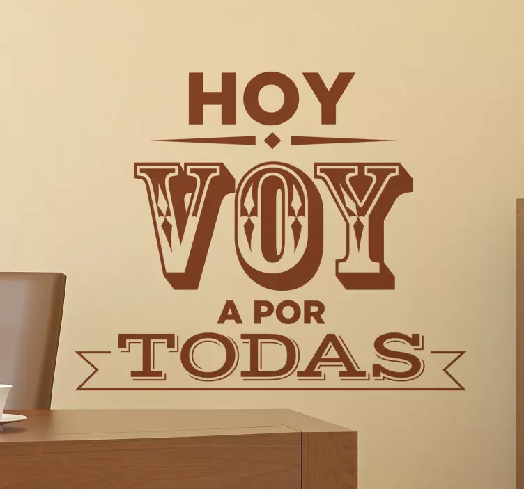 Vinilo decorativo dormitorio motivacional hoy voy a por todas - TenVinilo