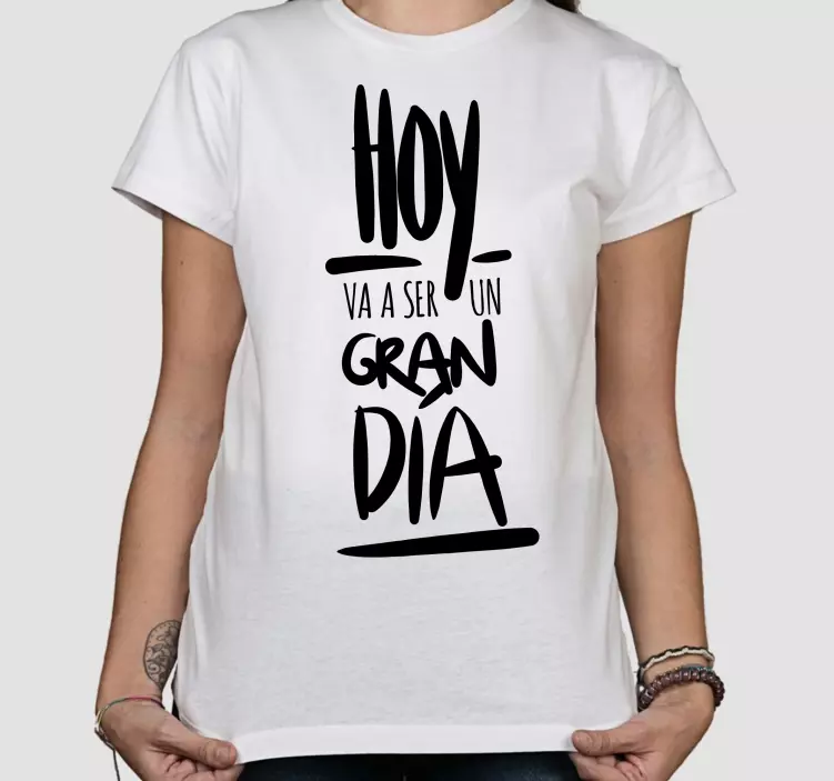 Hoy va a ser un gran día camiseta personalizada - TenVinilo