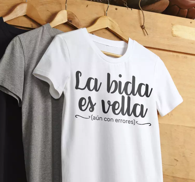Camiseta personalizada "la bida es vella" - TenVinilo