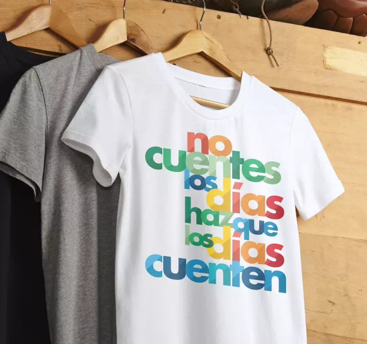 Haz que los días cuenten camiseta personalizada - TenVinilo