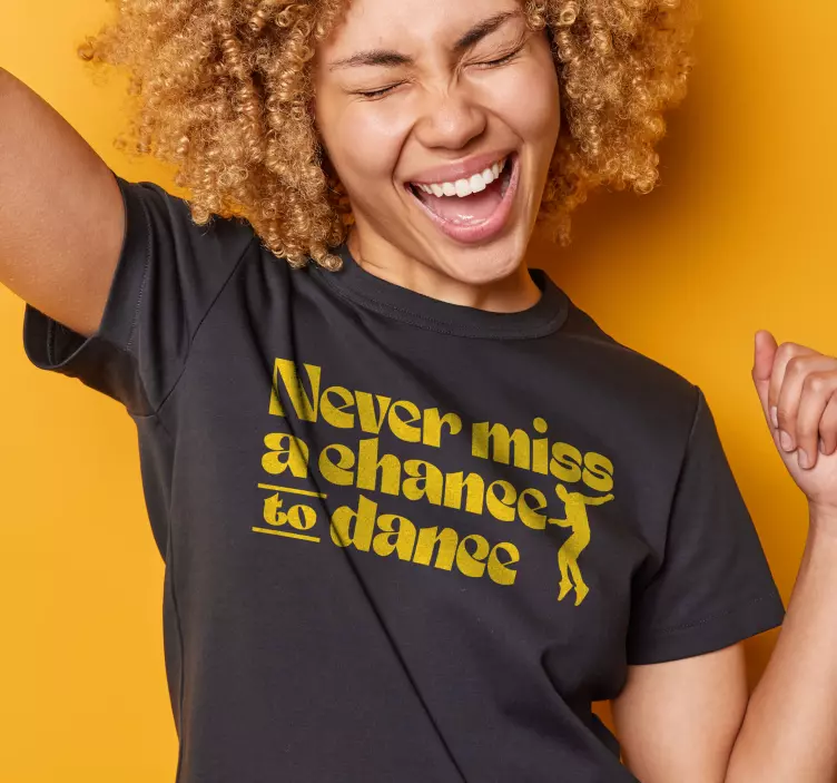 Una oportunidad de bailar camiseta personalizada - TenVinilo
